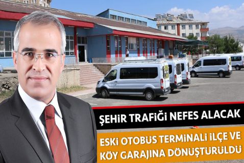 Eski otobüs terminali ilçe ve köy garajına dönüştürüldü