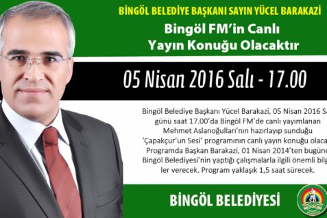 Başkan barakazi bingöl fm’in konuğu olacak