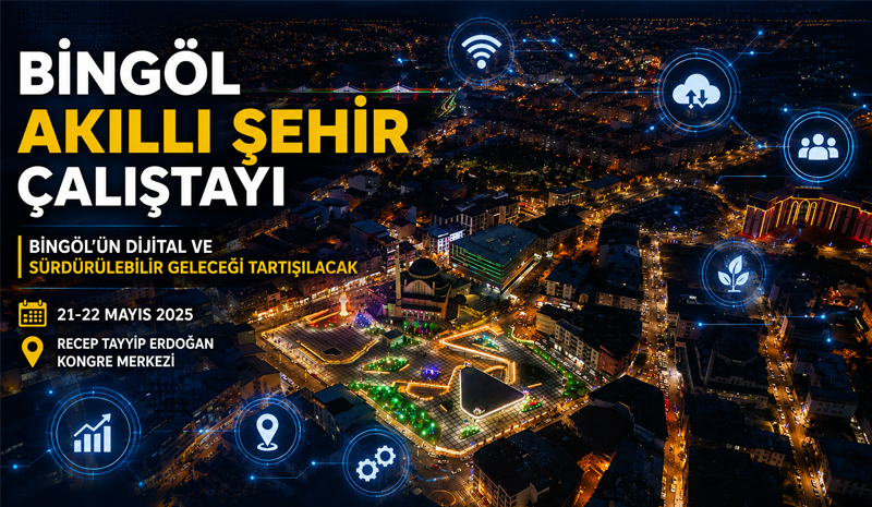 BİNGÖL’ÜN GELECEĞİ “AKILLI ŞEHİR” ÇALIŞTAYINDA ELE ALINACAK
