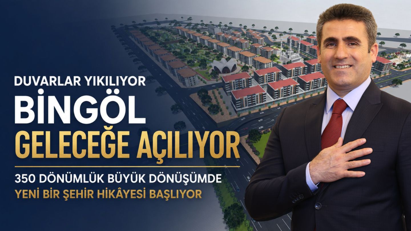 BİNGÖL’DE 350 DÖNÜMLÜK TARİHİ DÖNÜŞÜM BAŞLIYOR